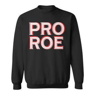 Pro Roe Sweatshirt - Monsterry