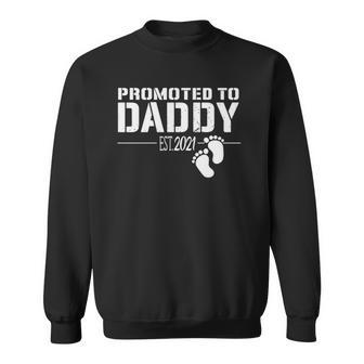 Promoted To Daddy 2021 Funny Gift For New Dad First Time Dad Sweatshirt | Mazezy