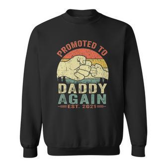 Promoted To Daddy Again Est2021 Fathers Day Sweatshirt | Mazezy
