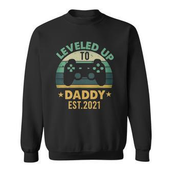 Promoted To Daddy Est 2021 Leveled Up To Daddy & Dad Sweatshirt | Mazezy
