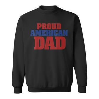 Proud American Dad Usa 4Th Of July Sweatshirt - Seseable