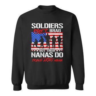 Proud Army Nana Military Pride Soldiers Dont Brag Tee Sweatshirt | Mazezy