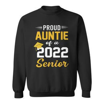 Proud Auntie Of A 2022 Senior Class Of 2022 Graduation Sweatshirt | Mazezy