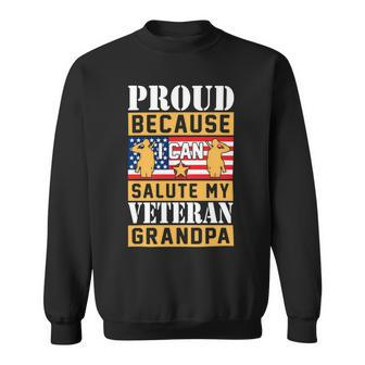 Proud Because I Can Salute My Veteran Grandpa Sweatshirt - Monsterry UK