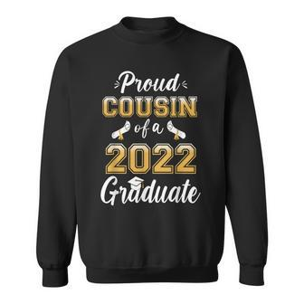 Proud Cousin Of A Class Of 2022 Graduate Senior Graduation Sweatshirt | Mazezy