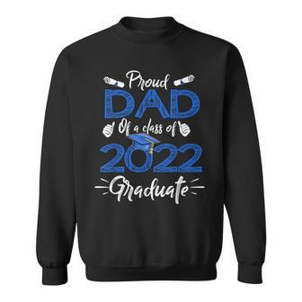 Proud Dad Of A Class Of 2022 Graduate Senior 22 Fathers Day Sweatshirt - Thegiftio UK