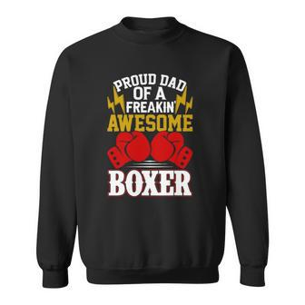 Proud Dad Of A Freakin Awesome Boxer For Boxing Dads Sweatshirt - Thegiftio UK
