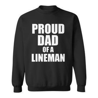 Proud Dad Of A Lineman Funny Football Dad Gift Sweatshirt | Mazezy