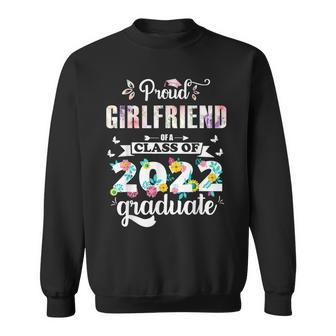 Proud Girlfriend Of Class Of 2022 Graduate Sweatshirt - Thegiftio