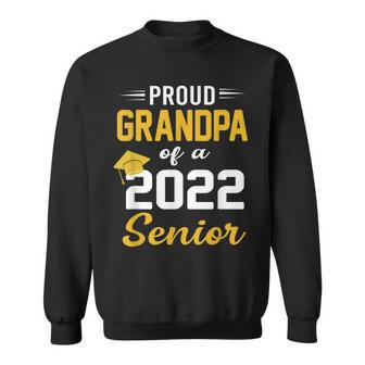 Proud Grandpa Of A 2022 Senior Class Of 2022 Graduation Sweatshirt - Thegiftio