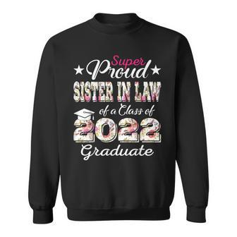 Proud Sister In Law Of 2022 Graduate Class 2022 Graduation Sweatshirt - Thegiftio UK