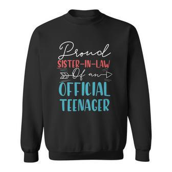 Proud Sister-In-Law Of Official Teenager 13Th Birthday 13 Years Sweatshirt | Mazezy