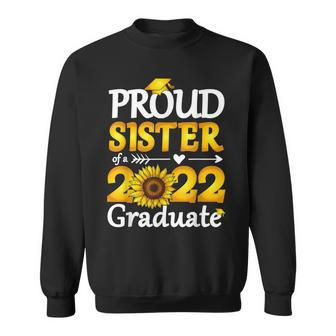 Proud Sister Of A 2022 Graduate Sunflower Graduation Sweatshirt - Thegiftio UK