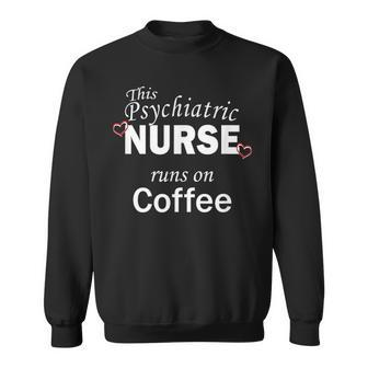 Psych Nurse Coffee Drinker Sweatshirt - Seseable
