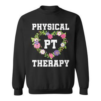 Pt Physical Therapist Pta Floral Physical Therapy Sweatshirt - Seseable