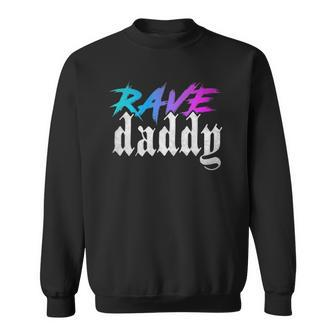 Rave Daddy Edm Music Festival Techno House Raver V2 Sweatshirt | Mazezy