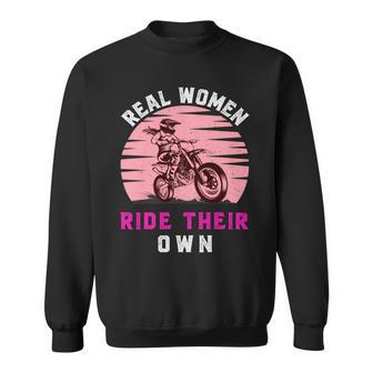 Real Women Ride Their Own Funny Girl Motocross Gift Girl Motorcycle Lover Vintage Sweatshirt - Monsterry