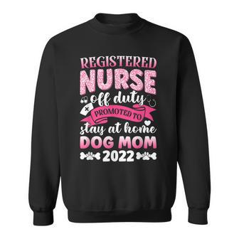 Registered Nurse Off Duty Dog Mom 2022 Rn Retirement Sweatshirt - Thegiftio UK