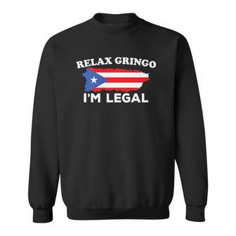 Relax Gringo Im Legal Puerto Rico Immigrant Novelty Gift Sweatshirt | Mazezy UK