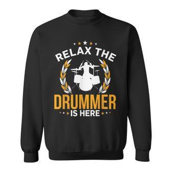 Relax The Drummer Here Sweatshirt - Monsterry