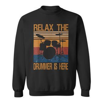 Relax The Drummer Here Sweatshirt | Favorety