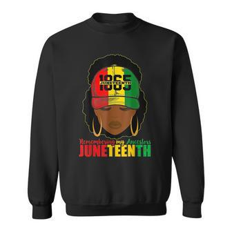 Remembering My Ancestors Junenth Black Women Black Pride  Sweatshirt