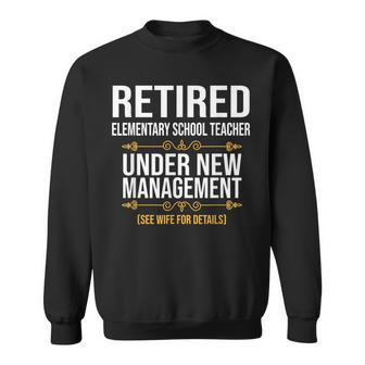 Retired Elementary School Teacher Under New Management Sweatshirt - Thegiftio UK