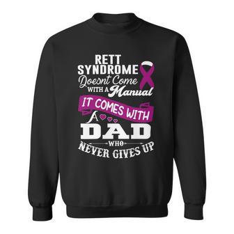 Rett Syndrome Doesnt Come With A Manual It Comes With A Dad Who Never Gives Up Purple Ribbon Rett Syndrome Rett Syndrome Awareness Sweatshirt - Monsterry