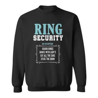 Ring Security Cute Wedding Ring Bearer Yup Im The Ring Dude Sweatshirt - Thegiftio UK