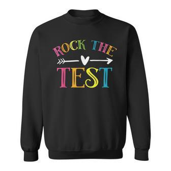 Rock The Test Funny Teacher Test Day Testing Day Student Sweatshirt - Monsterry AU