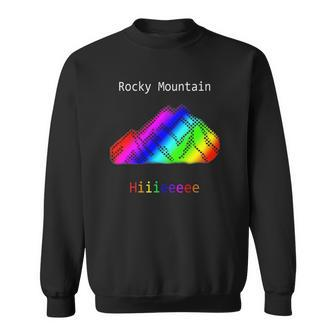 Rocky Mountain Hiiieeee & Byyeee Sweatshirt | Mazezy
