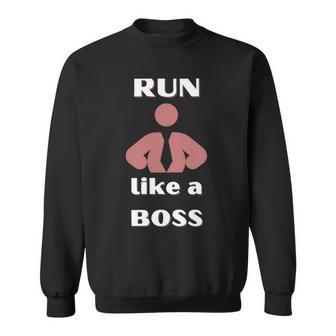 Run Like A Boss Funny Quote Sweatshirt | Favorety UK