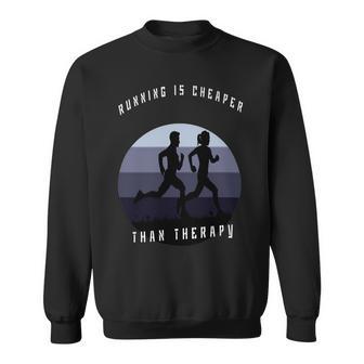 Running Is Cheaper Than Therapy Sweatshirt | Favorety AU