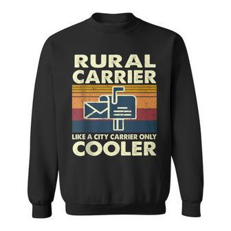 Rural Carrier Like A City Carrier Only Cooler Postal Worker Sweatshirt - Thegiftio UK