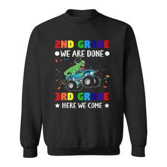 Second Grade We Are Done Third Grade Here We Come Sweatshirt