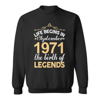September 1971 Birthday Life Begins In September 1971 V2 Sweatshirt - Seseable
