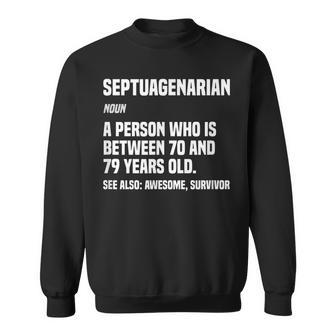 Septuagenarian Definition 70 Years Old 70Th Birthday Sweatshirt - Seseable