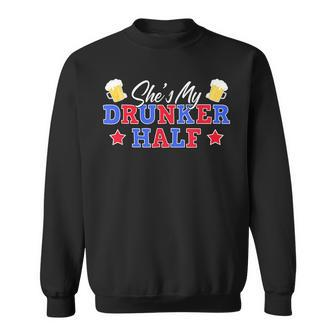 She Is My Drunker Half Funny 4Th Of July Drinking Couple Sweatshirt - Seseable