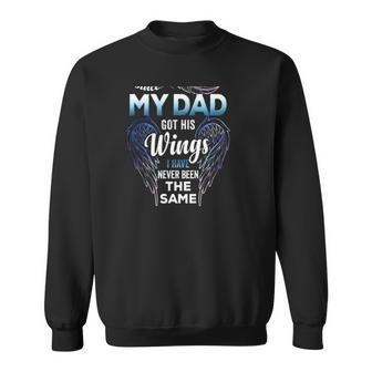 Since The Day My Dad Got This Wings I Have Never Been The Same Sweatshirt | Mazezy
