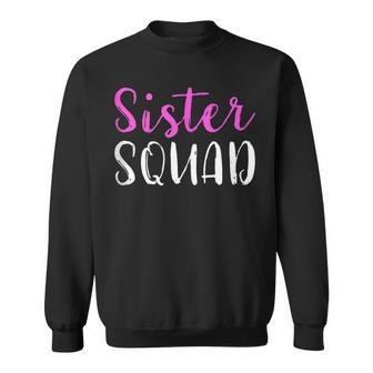 Sister Squad Sister Birthday Gift Sweatshirt - Seseable