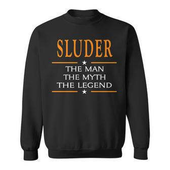 Sluder Name Gift Sluder The Man The Myth The Legend Sweatshirt - Seseable