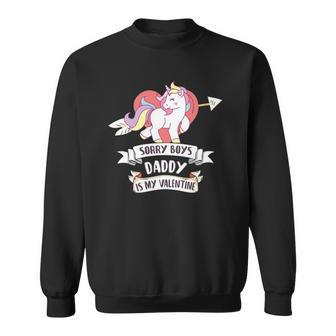 Sorry Boys Daddy Is My Valentine Cute Unicorn Fathers Day Sweatshirt | Mazezy