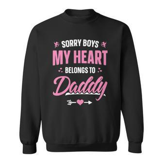 Sorry Boys My Heart Belongs To Daddy Girls Valentine Sweatshirt - Thegiftio UK