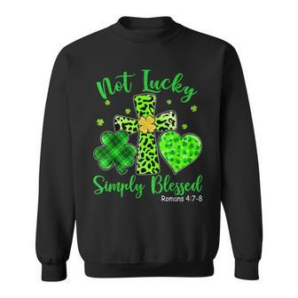 St Patricks Day Faith Christian Not Lucky Simple Blessed Sweatshirt - Thegiftio UK