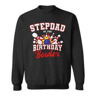 Stepdad Of The Birthday Bowler Bday Bowling Party  Sweatshirt