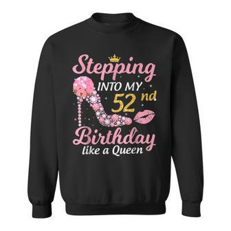 Stepping Into My 52Nd Birthday Like A Boss Bday Gift Women Sweatshirt - Seseable