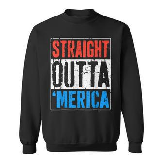 Straight Outta Merica 4Th Of July Sweatshirt - Seseable