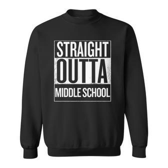 Straight Outta Middle School Students Teachers Funny Sweatshirt | Mazezy