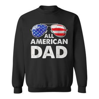 Sunglasses All American Dad 4Th Of July Father Daddy Papa V2 Sweatshirt - Seseable