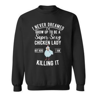 Super Sexy Chicken Lady Funny Hen Chicken Lover Sweatshirt - Thegiftio UK